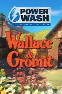 PowerWash Simulator Wallace & Gromit